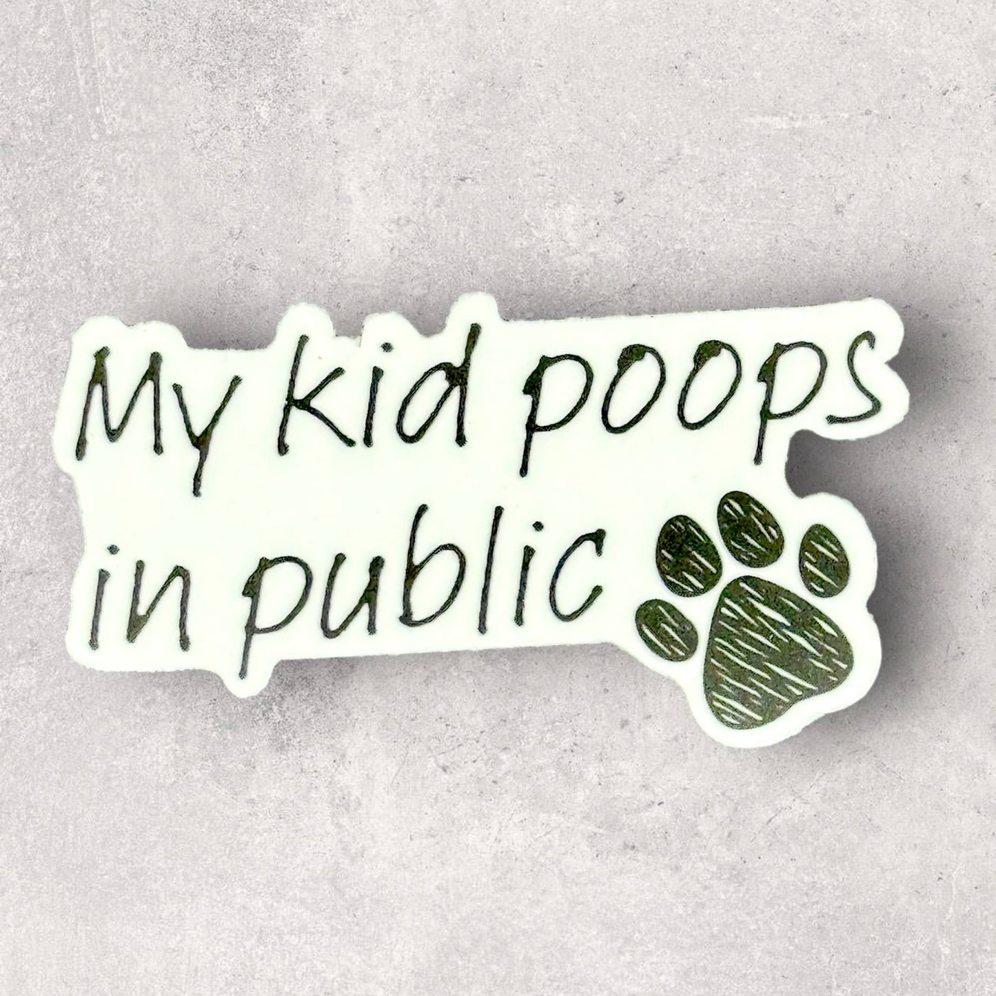 My kid poops in public Vinyl Sticker