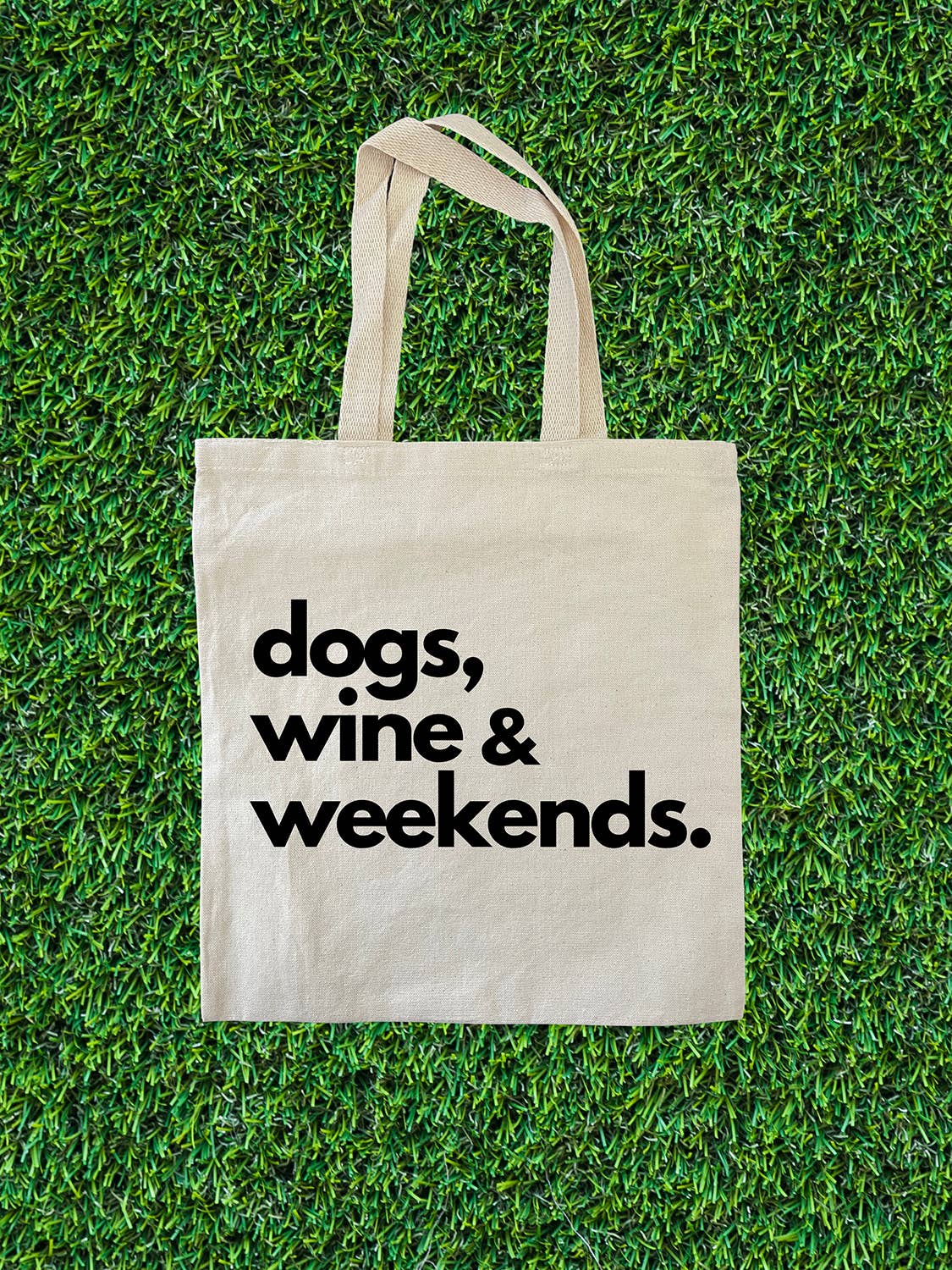 Dogs, Wine & Weekends Tote Bag